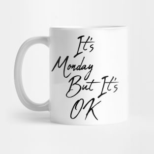 It's Monday but It's Mug